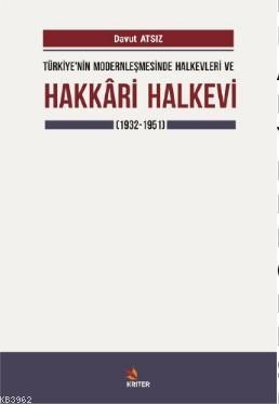 Türkiye'nin Modernleşmesinde Halkevleri ve Hakkari Halk Evi; (1932-1951)