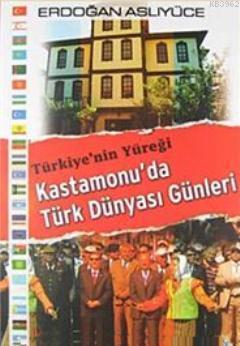 Türkiye'nin Yüreği Kastamonu'da Türk Dünyası Günleri