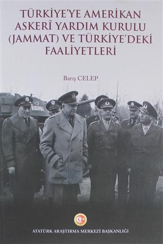 Türkiye'ye Amerikan Askeri Yardım Kurulu (Jammat) ve Türkiye'deki Faaliyetleri