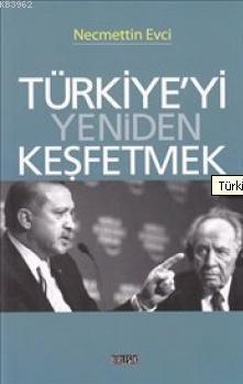 Türkiye'yi Yeniden Keşfetmek