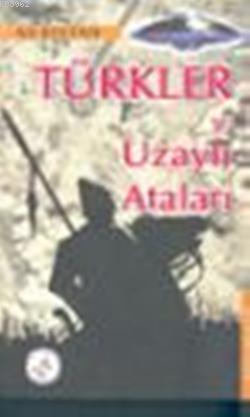Türkler ve Uzaylı Ataları