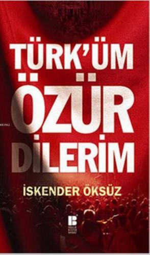 Türk'üm Özür Dilerim