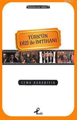 Türkün Dizi İle İmtihanı; Ekranın Kısa Tarihi:1