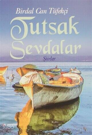 Tutsak Sevdalar;Şiirler