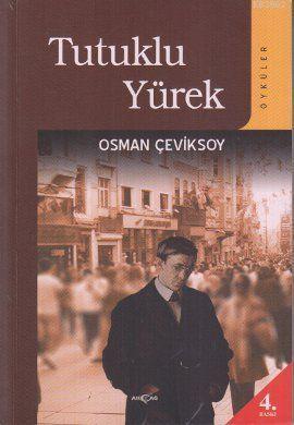 Tutuklu Yürek; (Öyküler)