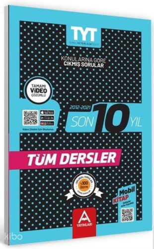 TYT Tüm Dersler Son 10 Yıl Konularına Göre Çıkmış Sorular A Yayınları