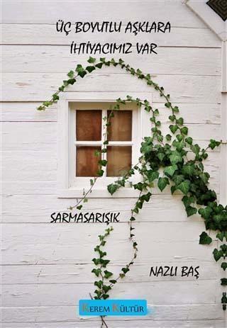 Üç Boyutlu Aşklara İhtiyacımız Var; Sarmasarışık