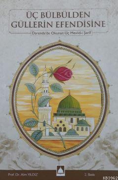 Üç Bülbülden Güllerin Efendisine; Darende'de Okunan Üç Mevlidi Şerif