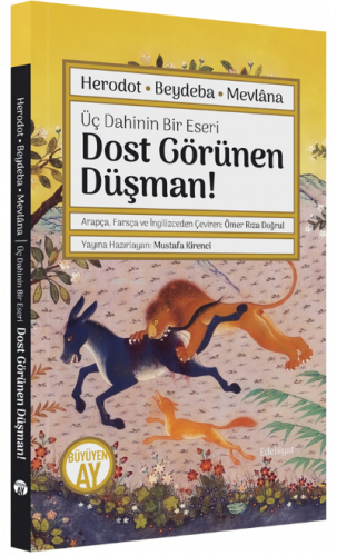 Üç Dahinin Bir Eseri Dost Görünen Düşman!;Herodot • Bedaba • Mevlâna