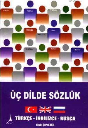 Üç Dilde Sözlük - Türkçe-İngilizce-Rusça