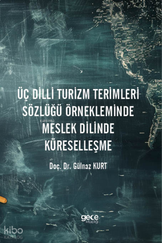 Üç Dilli Turizm Terimleri Sözlüğü Örnekleminde Meslek Dilinde Küreselleşme