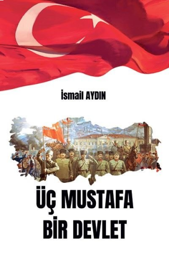 Üç Mustafa Bir Devlet