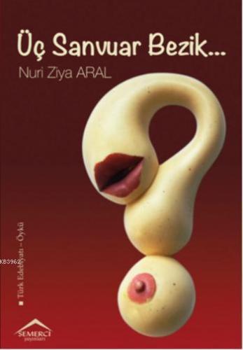 Üç Sanvuar Bezik...