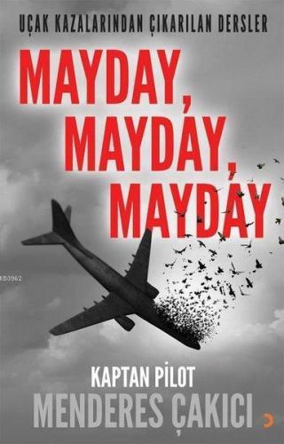 Uçak Kazalarından Çıkarılan Dersler - Mayday Mayday Mayday
