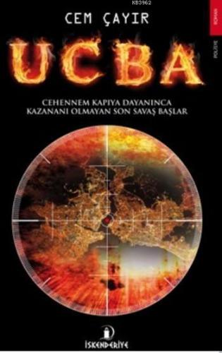Ucba; Cehennem Kapıya Dayanınca Kazananı Olmayan Son Savaş Başlar