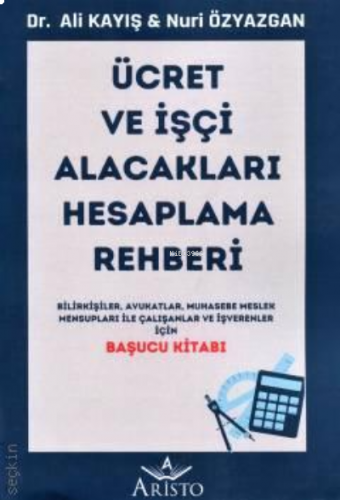 Ücret ve İşçi Alacakları Hesaplama Rehberi