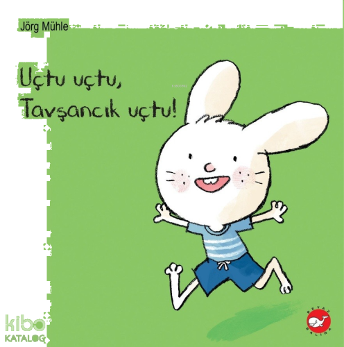 Uçtu Uçtu, Tavşancık Uçtu!