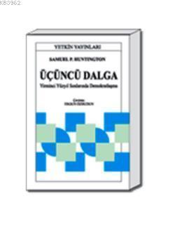 Üçüncü Dalga Yirminci Yüzyıl Sonlarında Demokratlaşma