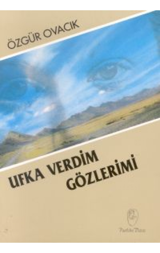 Ufka Verdim Gözlerimi