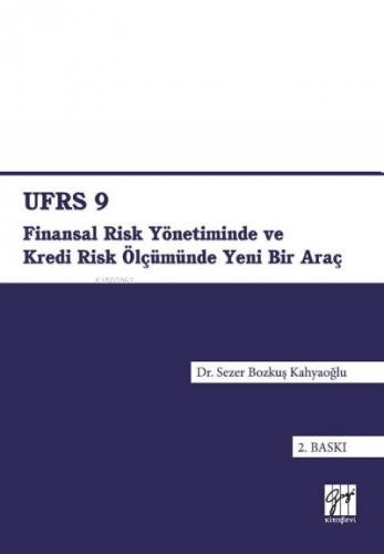 UFRS 9 – Finansal Risk Yönetiminde ve Kredi Risk Ölçümünde Yeni Bir Araç