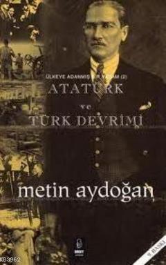 Ülkeye Adanmış Bir Yaşam| Atatürk ve Türk Devrimi