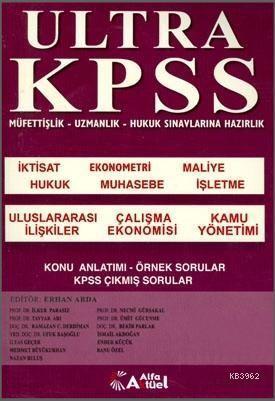 Ultra Kpss Konu Anlatımı, Örnek Sorular, Çıkmış Sorular; Müfettişlik - Uzmanlık - Hukuk Sınavlarına Hazırlık