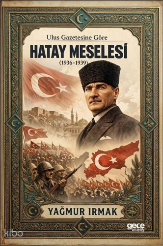 Ulus Gazetesine Göre Hatay Meselesi (1936 - 1939)