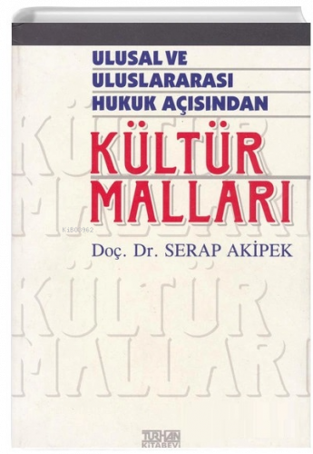 Ulusal ve Uluslararası Hukuk Açısından Kültür Malları