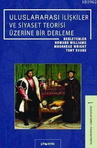 Uluslar Arası İlişkiler ve Siyaset Teorisi Üzerine Bir Derleme