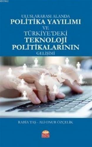 Uluslararası Alanda Politika Yayılımı ve Türkiye'deki Teknoloji Politikalarının Gelişimi
