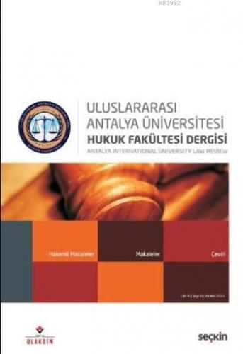 Uluslararası Antalya Üniversitesi; Hukuk Fakültesi Dergisi