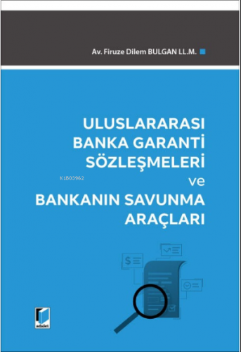 Uluslararası Banka Garanti Sözleşmeleri ve Bankanın Savunma Araçları