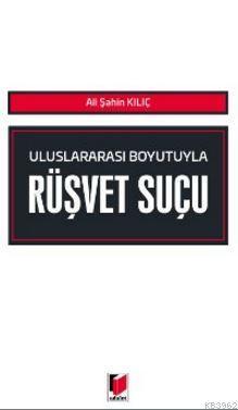 Uluslararası Boyutuyla Rüşvet Suçu