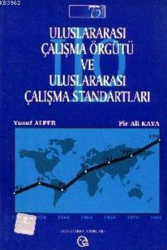 Uluslararası Çalışma Örgütü ve Uluslararası Çalışma Standartları