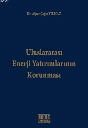 Uluslararası Enerji Yatırımlarının Korunması