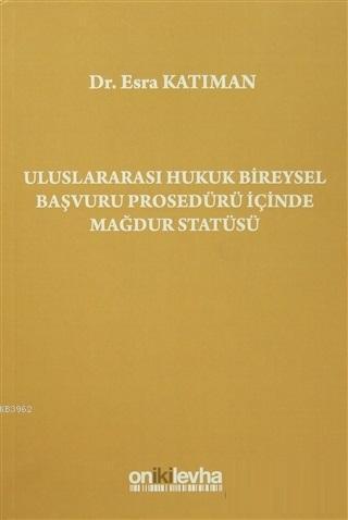 Uluslararası Hukuk Bireysel Başvuru Prosedürü İçinde Mağdur Statüsü