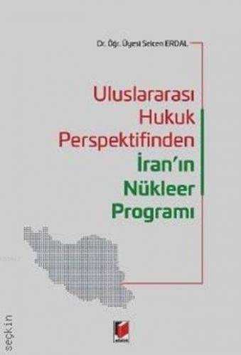 Uluslararası Hukuk Perspektifinden İran'ın Nükleer Programı