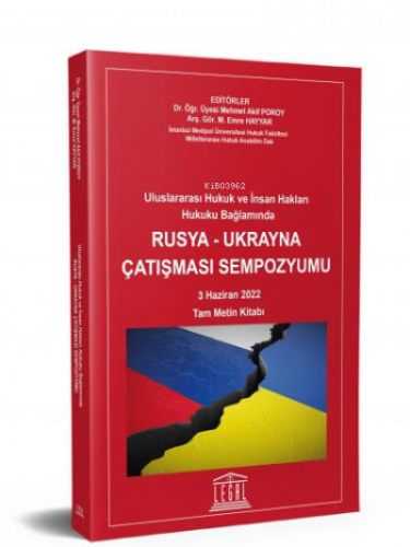 Uluslararası Hukuk ve İnsan Hakları Hukuku Bağlamında Rusya - Ukrayna 