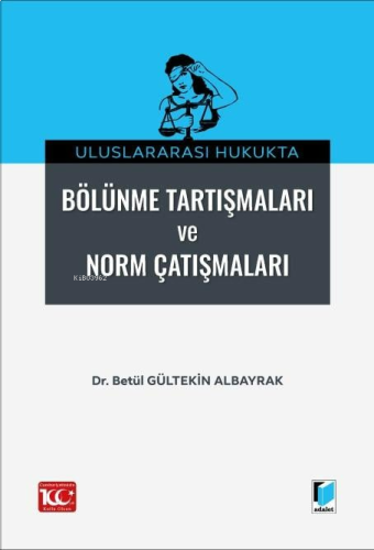 Uluslararası Hukukta Bölünme Tartışmaları ve Norm Çatışmalar