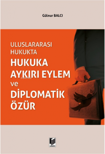 Uluslararası Hukukta Hukuka Aykırı Eylem ve Diplomatik Özür