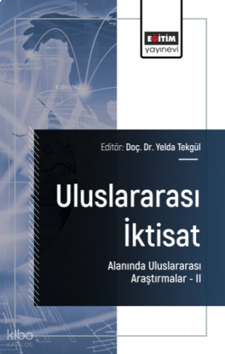 Uluslararası İktisat Alanında Uluslararası Araştırmalar –II