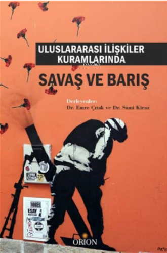 Uluslararası İlişkiler Kuramlarında Savaş ve Barış