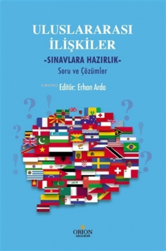 Uluslararası İlişkiler - Sınavlara Hazırlık;Soru ve Çözümler