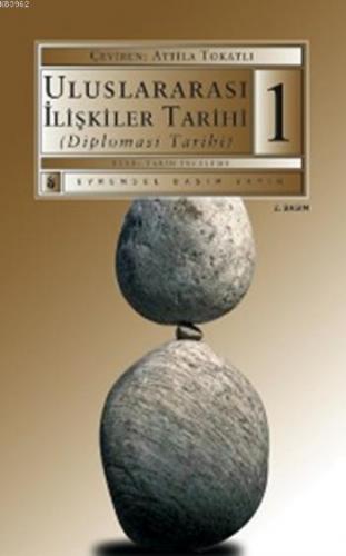 Uluslararası İlişkiler Tarihi-1; (Diplomasi Tarihi)