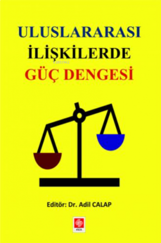 Uluslararası İlişkilerde Güç Dengesi Adil Calap