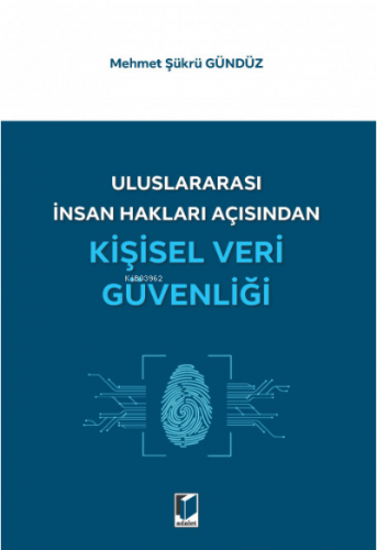 Uluslararası İnsan Hakları Açısından Kişisel Veri Güvenliği