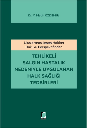 Uluslararası İnsan Hakları Hukuku Perspektifinden Tehlikeli Salgın Has