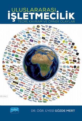Uluslararası İşletmecilik - Teori, Kavram ve Örnek Olaylar