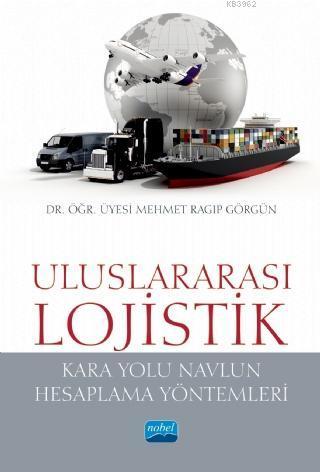 Uluslararası Lojistik; Karayolu Navlun Hesaplama Yöntemleri