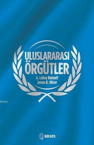 Uluslararası Örgütler; İlkeler ve Meseleler